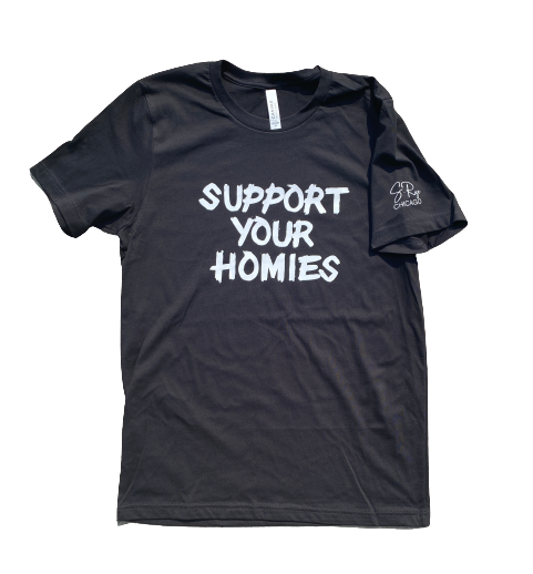 “Support Your Homies”Unisex T Shirt (Black)